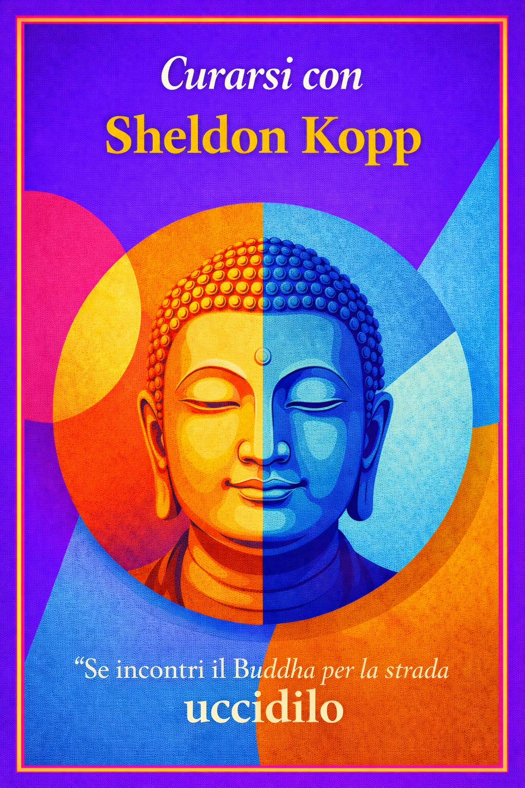 Curarsi con Sheldon Kopp